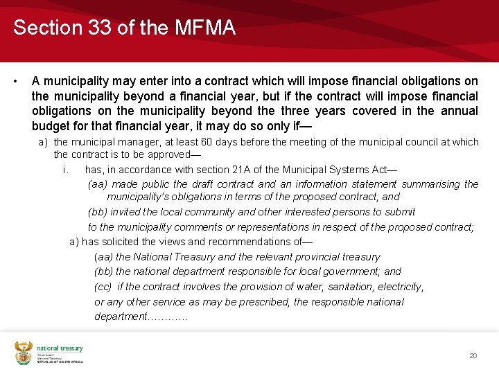 Section 33 of the MFMA • A municipality may enter into a contract which