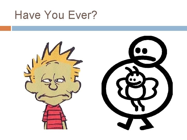 Have You Ever? 