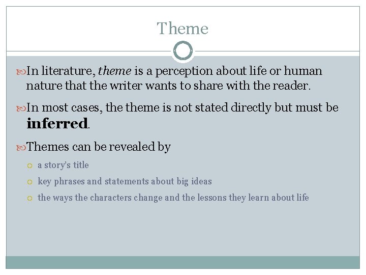 Theme In literature, theme is a perception about life or human nature that the Theme In literature, theme is a perception about life or human nature that the