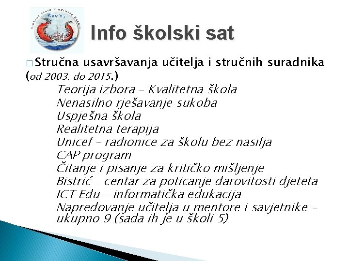 Info školski sat � Stručna usavršavanja učitelja i stručnih suradnika (od 2003. do 2015.