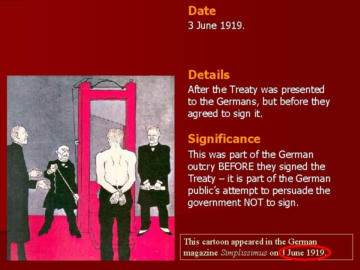Date 3 June 1919. Details After the Treaty was presented to the Germans, but