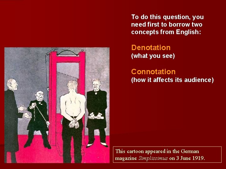 To do this question, you need first to borrow two concepts from English: Denotation