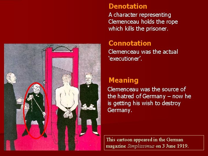 Denotation A character representing Clemenceau holds the rope which kills the prisoner. Connotation Clemenceau