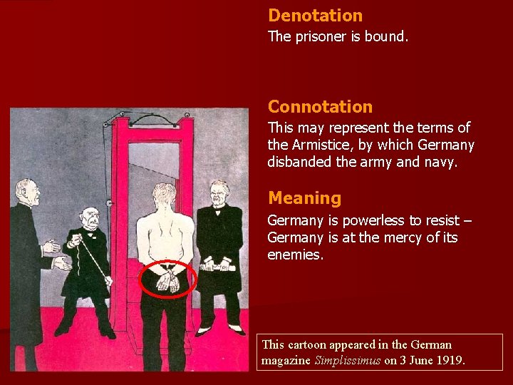 Denotation The prisoner is bound. Connotation This may represent the terms of the Armistice,