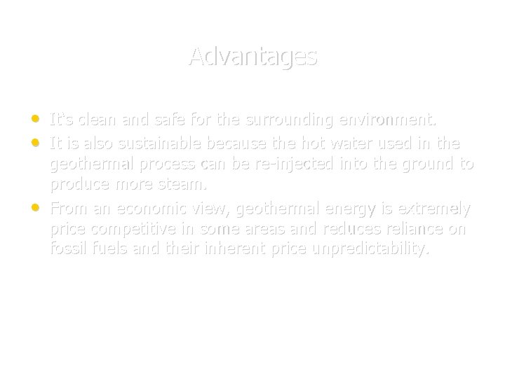 Advantages • It‘s clean and safe for the surrounding environment. • It is also