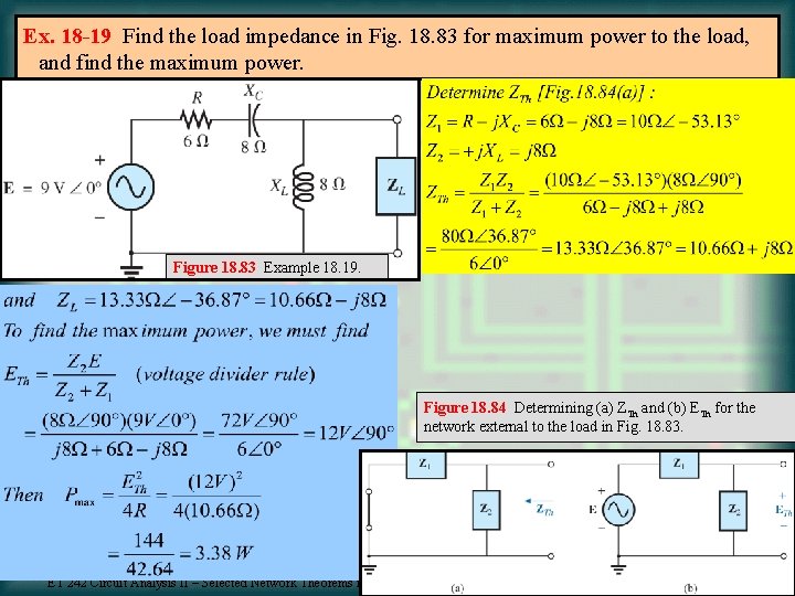 Ex. 18 -19 Find the load impedance in Fig. 18. 83 for maximum power