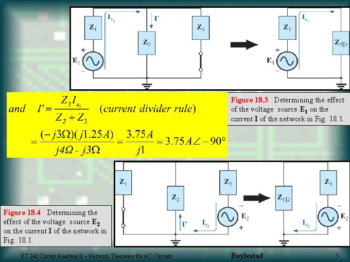 Figure 18. 3 Determining the effect of the voltage source E 1 on the