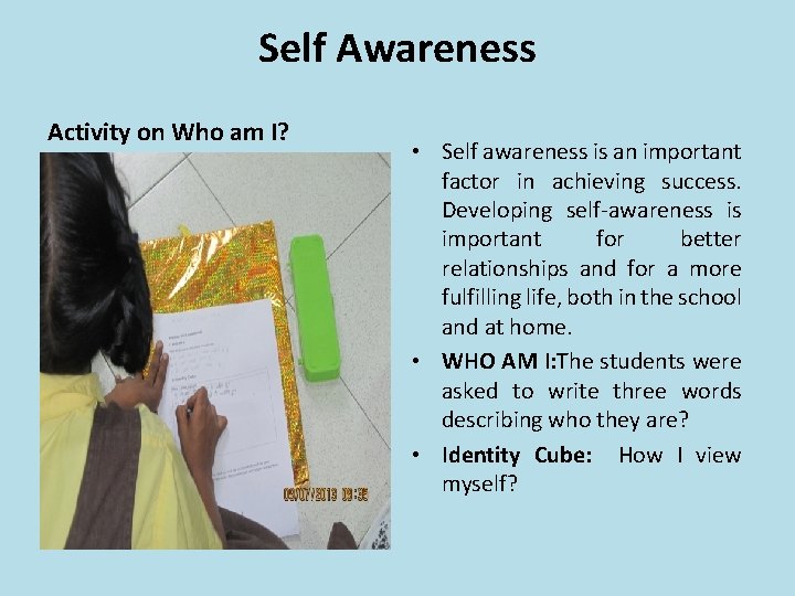 Self Awareness Activity on Who am I? • Self awareness is an important factor Self Awareness Activity on Who am I? • Self awareness is an important factor