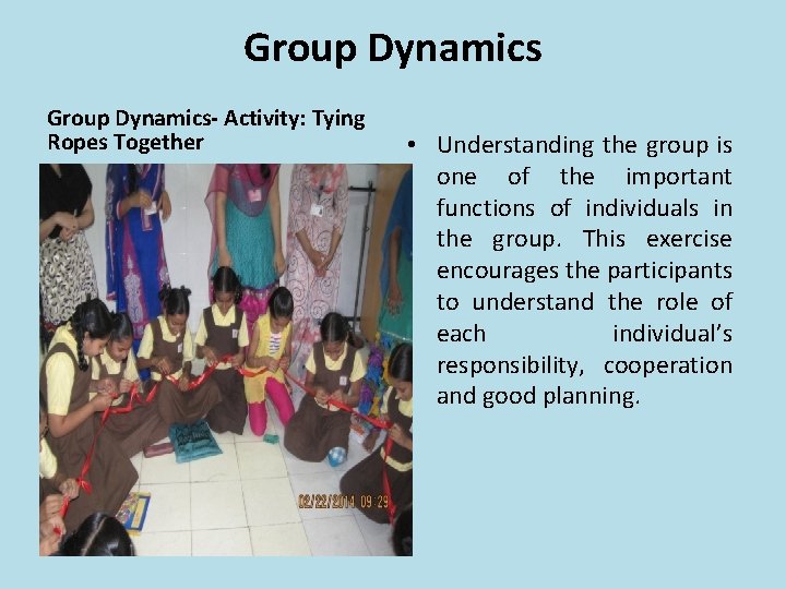 Group Dynamics- Activity: Tying Ropes Together • Understanding the group is one of the Group Dynamics- Activity: Tying Ropes Together • Understanding the group is one of the