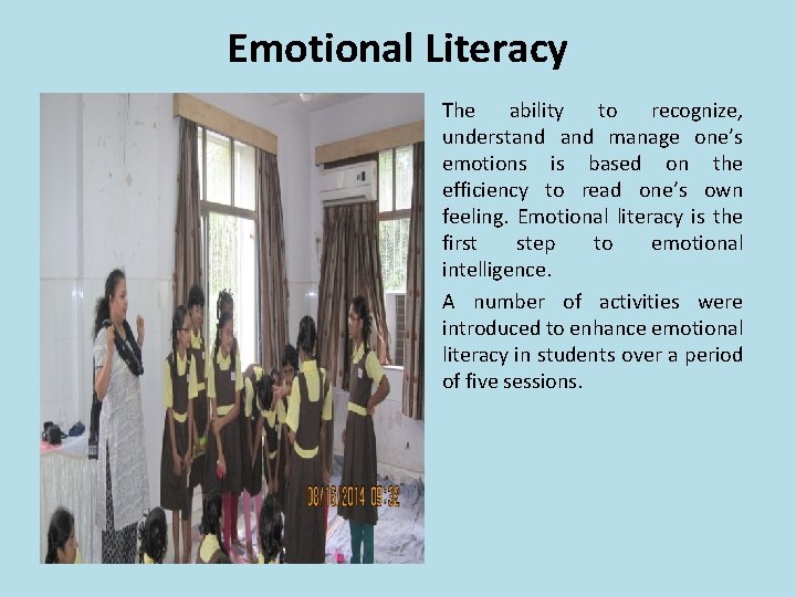 Emotional Literacy • The ability to recognize, understand manage one’s emotions is based on Emotional Literacy • The ability to recognize, understand manage one’s emotions is based on