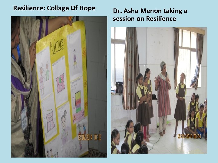 Resilience: Collage Of Hope Dr. Asha Menon taking a session on Resilience Resilience: Collage Of Hope Dr. Asha Menon taking a session on Resilience