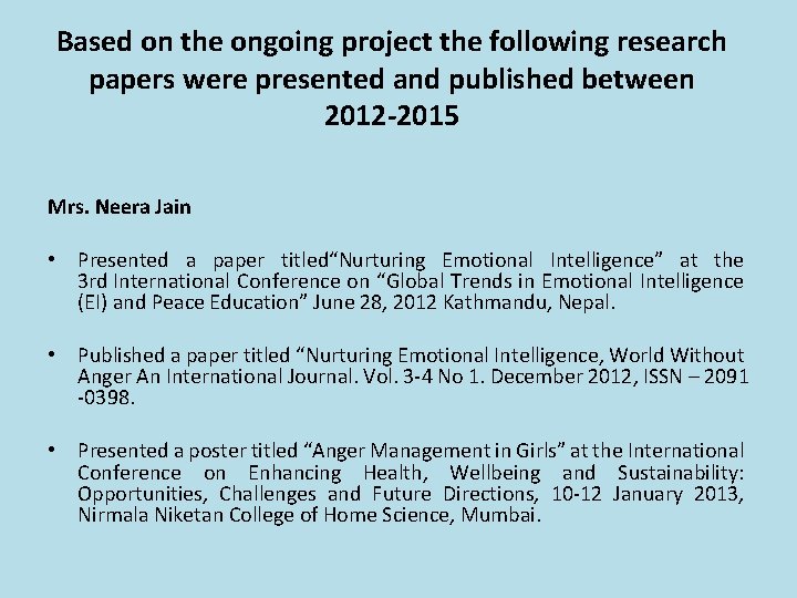 Based on the ongoing project the following research papers were presented and published between Based on the ongoing project the following research papers were presented and published between