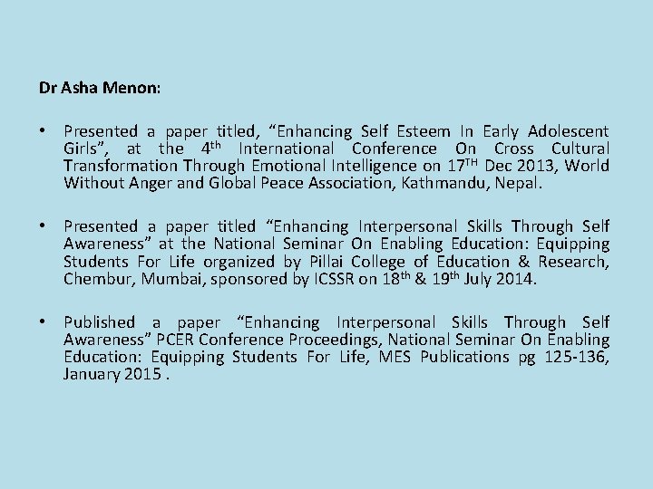 Dr Asha Menon: • Presented a paper titled, “Enhancing Self Esteem In Early Adolescent Dr Asha Menon: • Presented a paper titled, “Enhancing Self Esteem In Early Adolescent