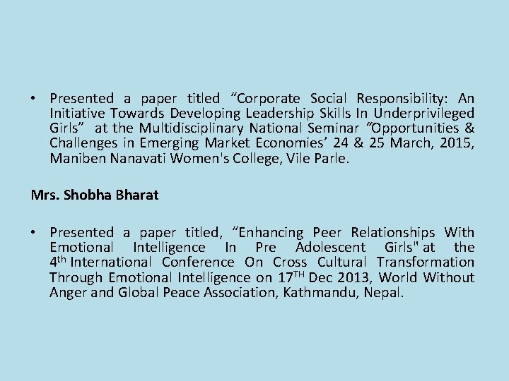 • Presented a paper titled “Corporate Social Responsibility: An Initiative Towards Developing Leadership • Presented a paper titled “Corporate Social Responsibility: An Initiative Towards Developing Leadership