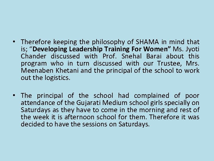 • Therefore keeping the philosophy of SHAMA in mind that is; “Developing Leadership • Therefore keeping the philosophy of SHAMA in mind that is; “Developing Leadership