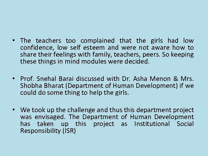 • The teachers too complained that the girls had low confidence, low self • The teachers too complained that the girls had low confidence, low self