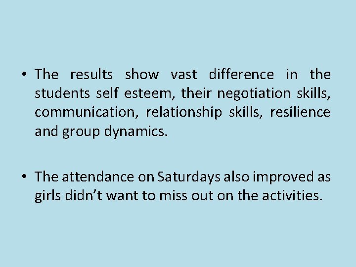 • The results show vast difference in the students self esteem, their negotiation • The results show vast difference in the students self esteem, their negotiation