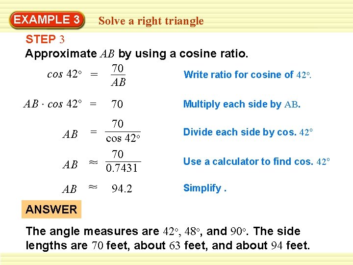 EXAMPLE 3 Solve a right triangle STEP 3 Approximate AB by using a cosine