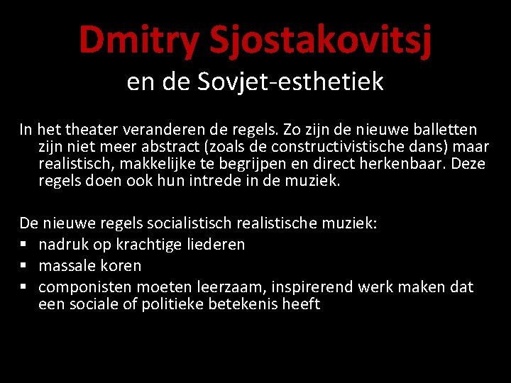 Dmitry Sjostakovitsj en de Sovjet-esthetiek In het theater veranderen de regels. Zo zijn de