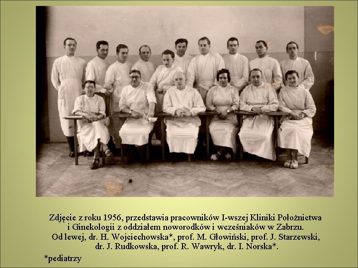  Zdjęcie z roku 1956, przedstawia pracowników I-wszej Kliniki Położnictwa i Ginekologii z oddziałem