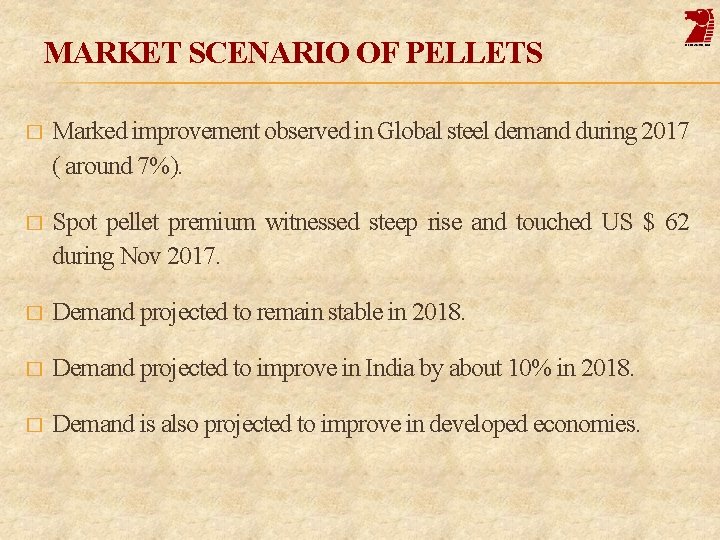 MARKET SCENARIO OF PELLETS � Marked improvement observed in Global steel demand during 2017