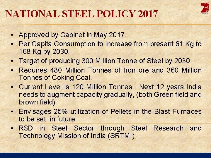 NATIONAL STEEL POLICY 2017 • Approved by Cabinet in May 2017. • Per Capita