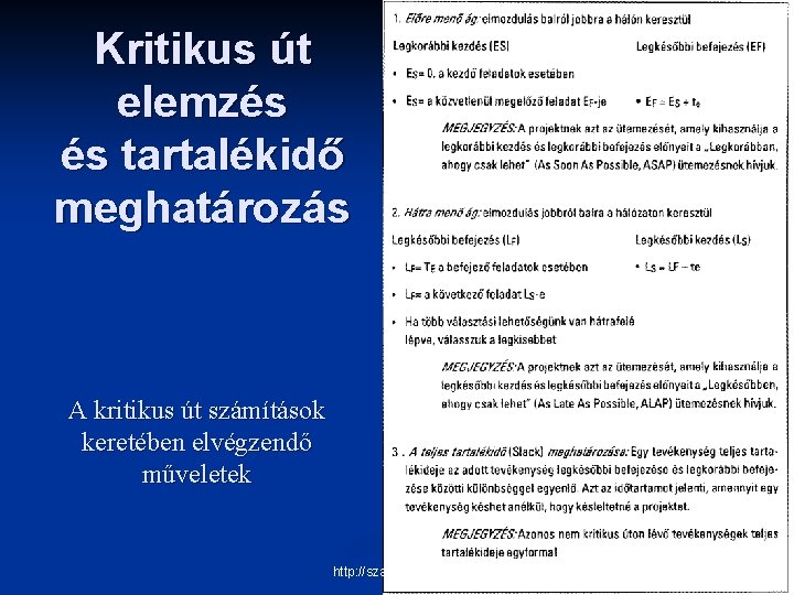 Kritikus út elemzés és tartalékidő meghatározás A kritikus út számítások keretében elvégzendő műveletek http: