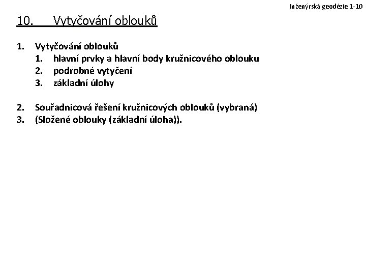 Inženýrská geodézie 1 -10 10. Vytyčování oblouků 1. hlavní prvky a hlavní body kružnicového