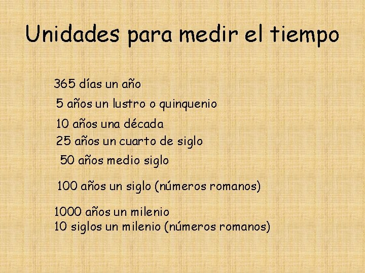 Unidades para medir el tiempo 365 días un año 5 años un lustro o