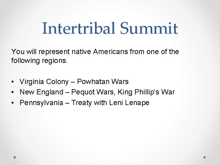 Intertribal Summit You will represent native Americans from one of the following regions. •