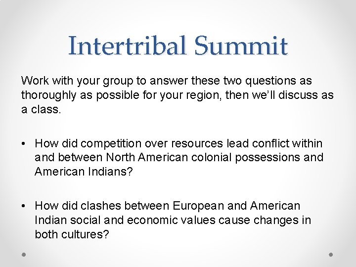Intertribal Summit Work with your group to answer these two questions as thoroughly as