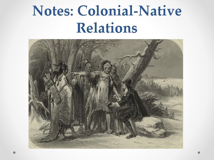 Notes: Colonial-Native Relations 
