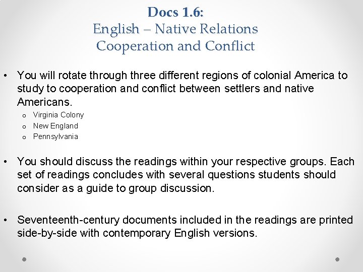 Docs 1. 6: English – Native Relations Cooperation and Conflict • You will rotate