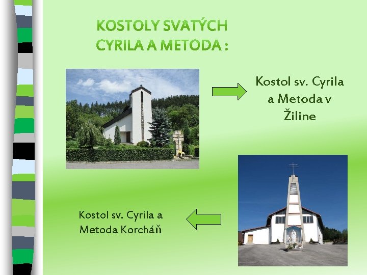 Kostol sv. Cyrila a Metoda v Žiline Kostol sv. Cyrila a Metoda Korcháň 