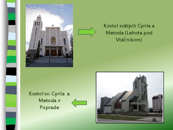 Kostol svätých Cyrila a Metoda (Lehota pod Vtáčnikom) Kostol sv. Cyrila a Metoda v