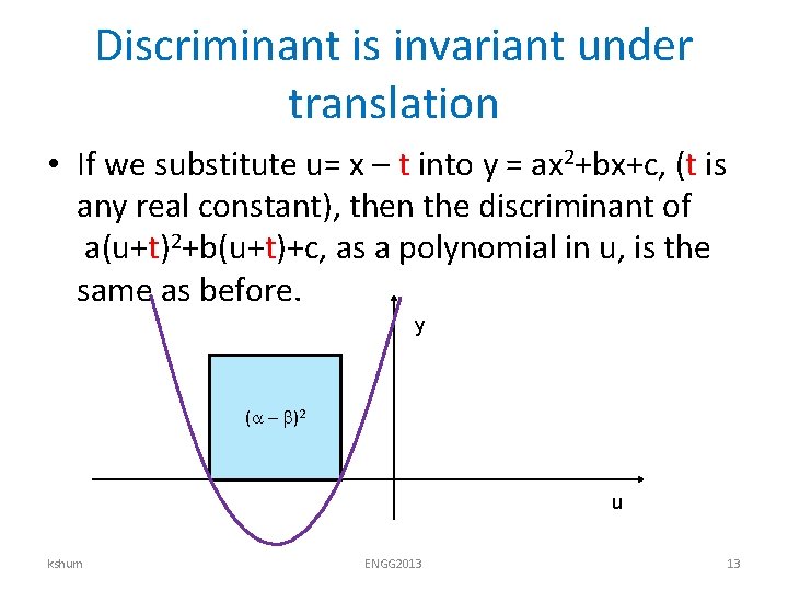 Discriminant is invariant under translation • If we substitute u= x – t into