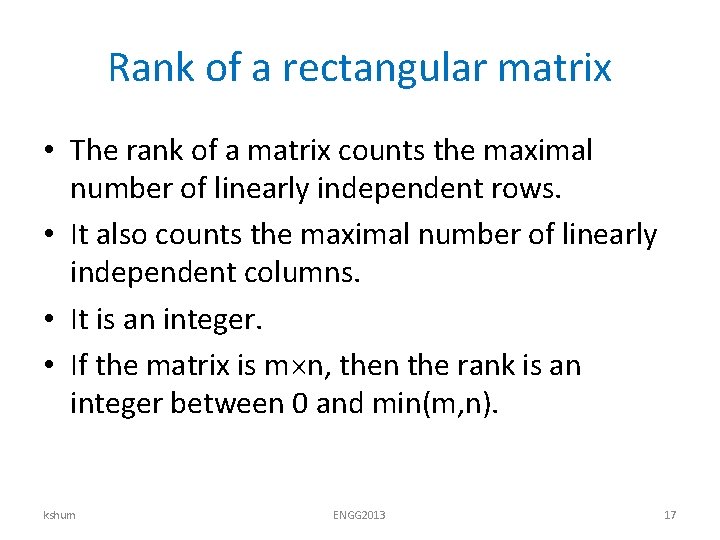 Rank of a rectangular matrix • The rank of a matrix counts the maximal