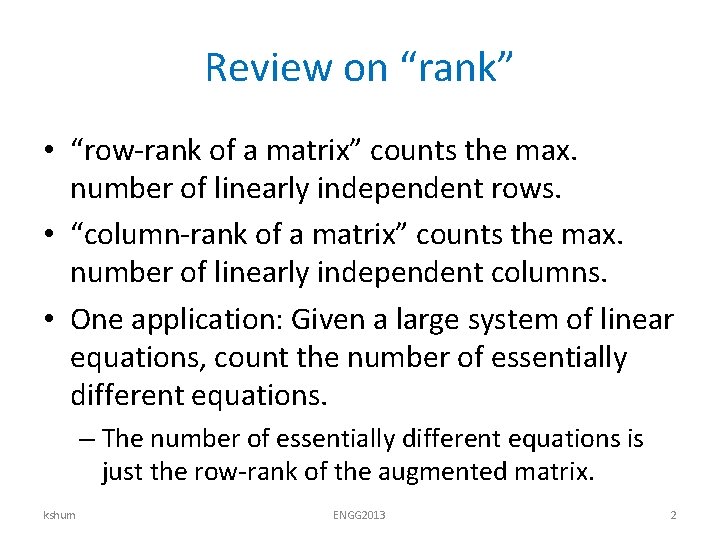 Review on “rank” • “row-rank of a matrix” counts the max. number of linearly