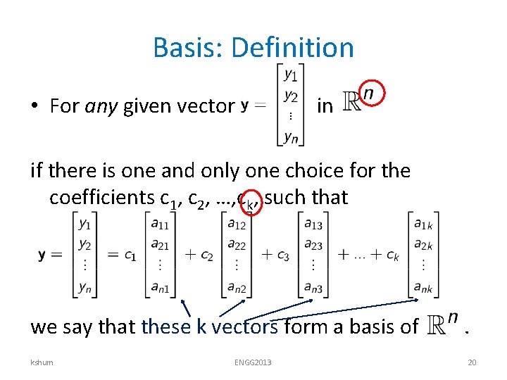 Basis: Definition • For any given vector in if there is one and only