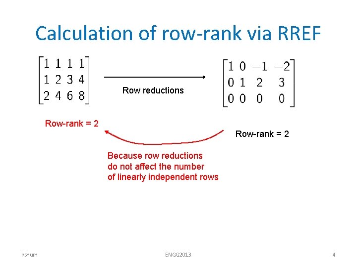 Calculation of row-rank via RREF Row reductions Row-rank = 2 Because row reductions do