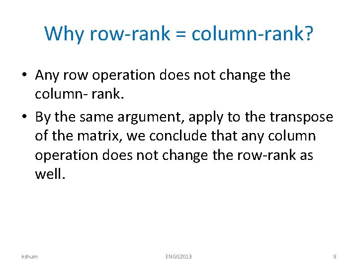 Why row-rank = column-rank? • Any row operation does not change the column- rank.