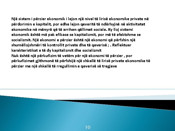 Një sistem i përzier ekonomik i lejon një nivel të lirisë ekonomike private në Një sistem i përzier ekonomik i lejon një nivel të lirisë ekonomike private në