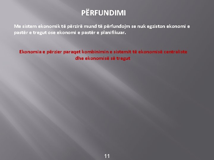 PËRFUNDIMI Me sistem ekonomik të përzirë mund të përfundojm se nuk egziston ekonomi PËRFUNDIMI Me sistem ekonomik të përzirë mund të përfundojm se nuk egziston ekonomi