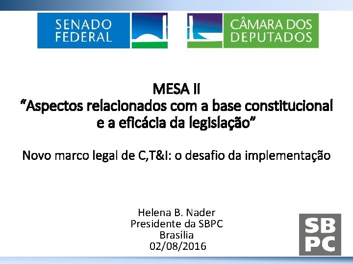 MESA II “Aspectos relacionados com a base constitucional e a eficácia da legislação” Novo