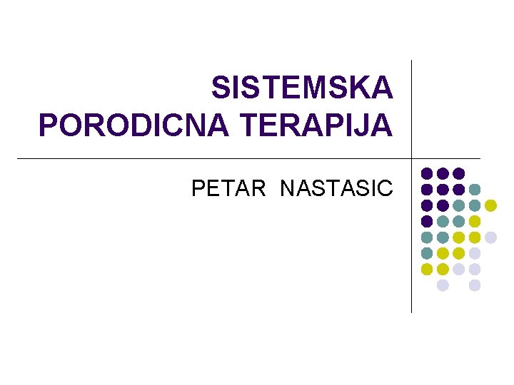 SISTEMSKA PORODICNA TERAPIJA PETAR NASTASIC 