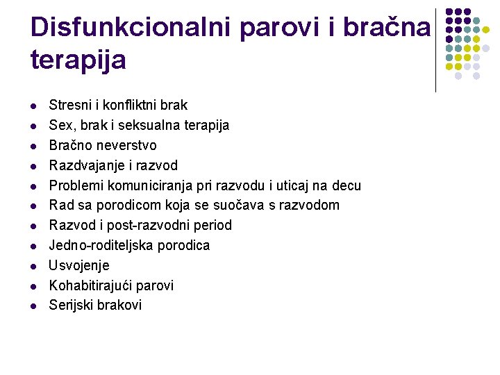 Disfunkcionalni parovi i bračna terapija l l l Stresni i konfliktni brak Sex, brak Disfunkcionalni parovi i bračna terapija l l l Stresni i konfliktni brak Sex, brak