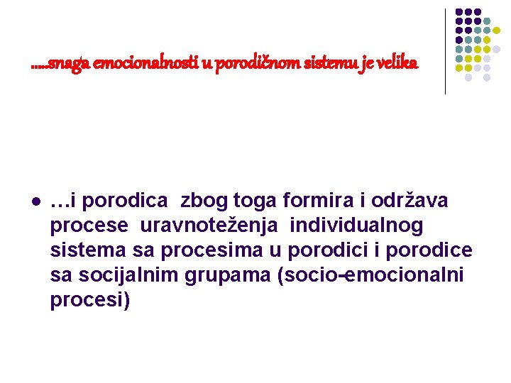 …. . snaga emocionalnosti u porodičnom sistemu je velika l …i porodica zbog toga …. . snaga emocionalnosti u porodičnom sistemu je velika l …i porodica zbog toga