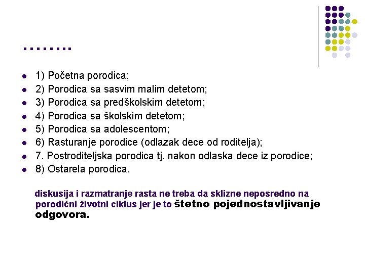 ……. . l l l l 1) Početna porodica; 2) Porodica sa sasvim malim