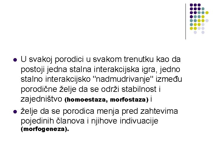 l l U svakoj porodici u svakom trenutku kao da postoji jedna stalna l l U svakoj porodici u svakom trenutku kao da postoji jedna stalna