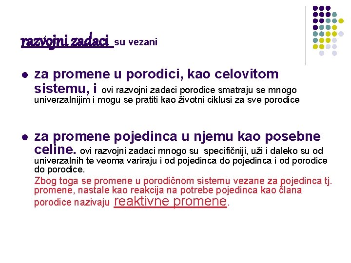 razvojni zadaci su vezani l za promene u porodici, kao celovitom sistemu, i ovi